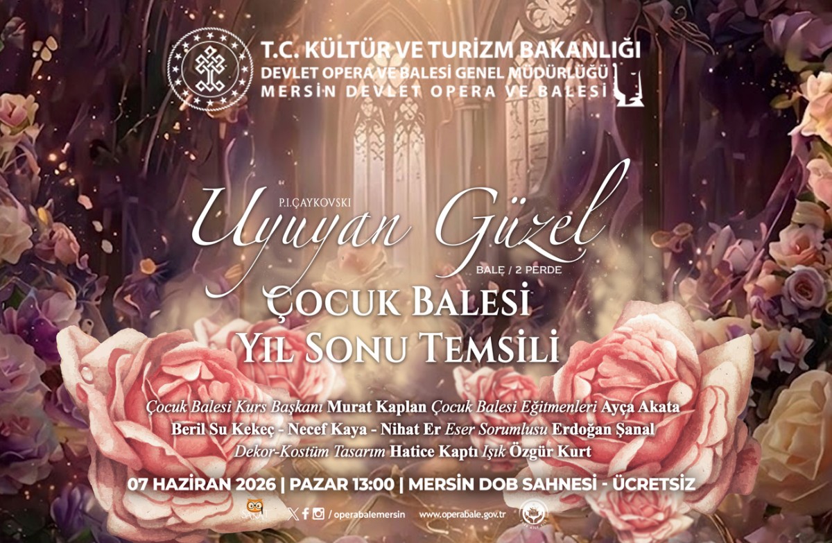 Mersin Devlet Opera ve Balesi'nden Masalsı Bir Sezon Finali: “Uyuyan Güzel